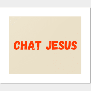 Chat Jesus (orange over..) Posters and Art